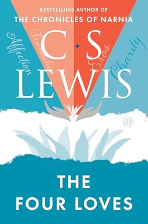 The Four Loves, C. S.&nbsp;Lewis